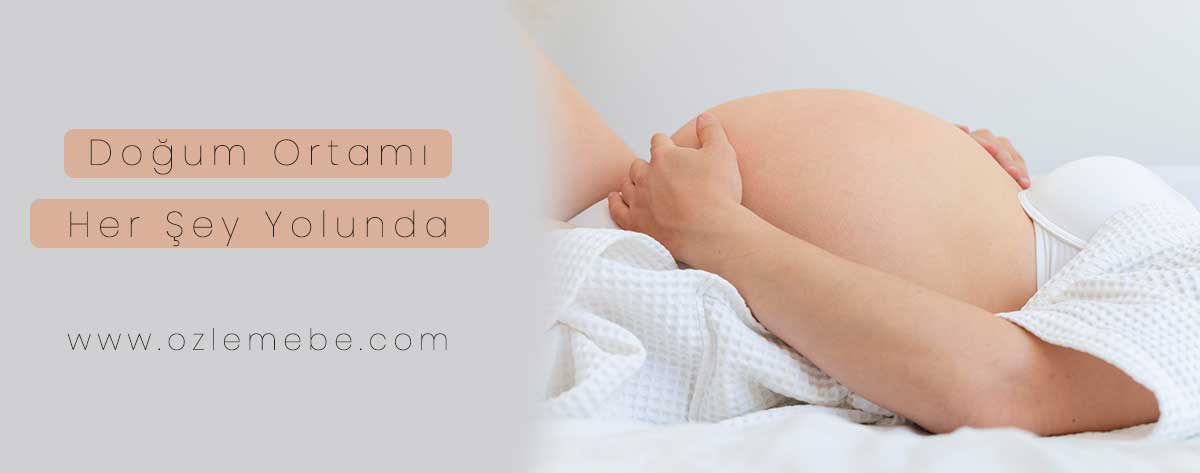 Doğum Ortamı Nasıl Olmalı